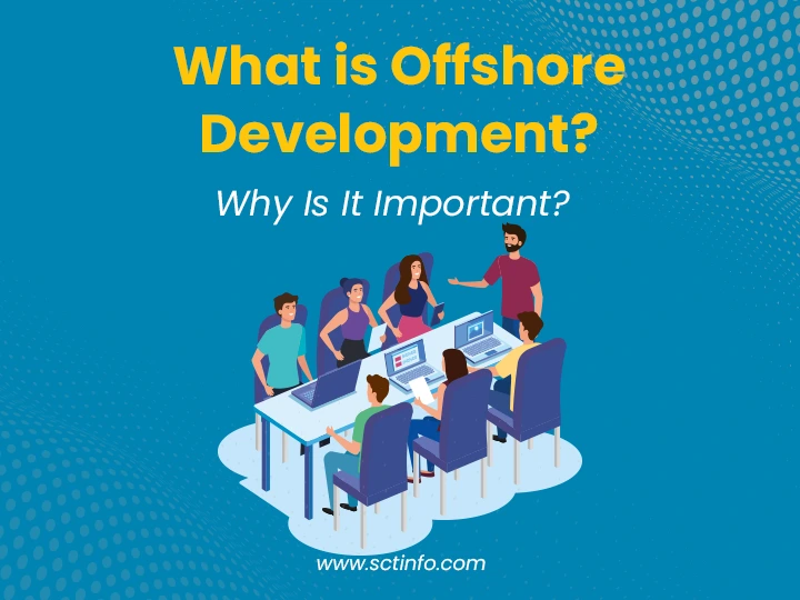 What is Offshore Development? Why Is It Important?
